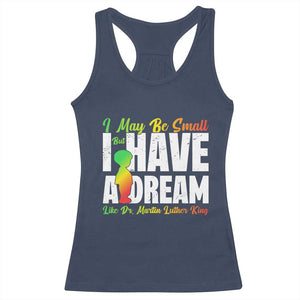 Martin Luther King Jr Racerback Tank Top I May Be Small But I Have A Dream Like King MLK TS09 Navy Print Your Wear