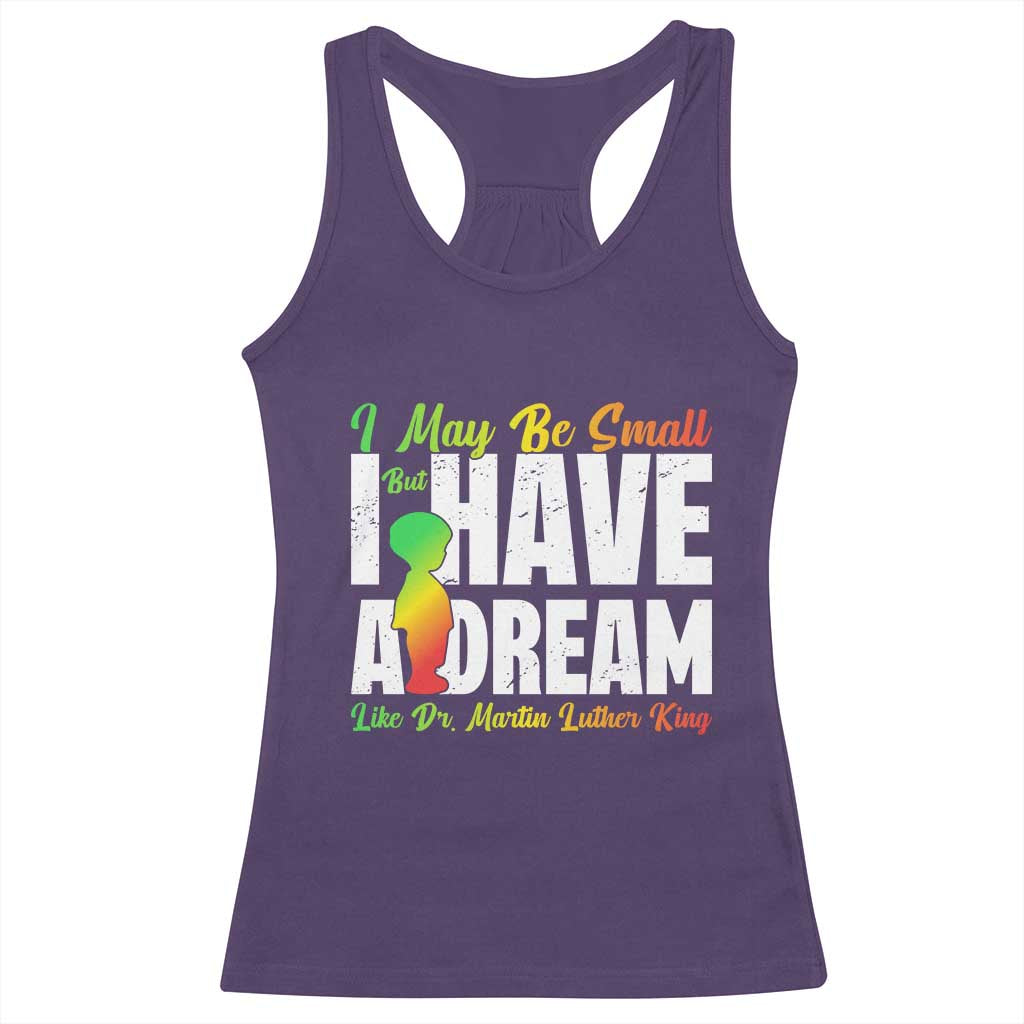 Martin Luther King Jr Racerback Tank Top I May Be Small But I Have A Dream Like King MLK TS09 Purple Print Your Wear