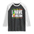 Martin Luther King Jr Raglan Shirt I May Be Small But I Have A Dream Like King MLK TS09 Black White Print Your Wear