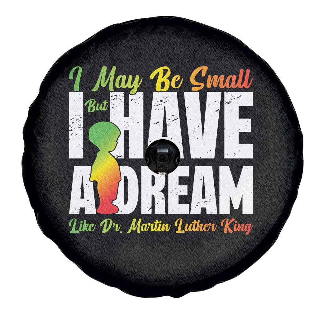 Martin Luther King Jr Spare Tire Cover I May Be Small But I Have A Dream Like King MLK TS09 Print Your Wear