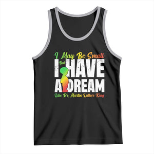 Martin Luther King Jr Tank Top I May Be Small But I Have A Dream Like King MLK TS09 Black Athletic Heather Print Your Wear