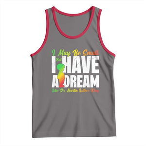 Martin Luther King Jr Tank Top I May Be Small But I Have A Dream Like King MLK TS09 Deep Heather Red Print Your Wear