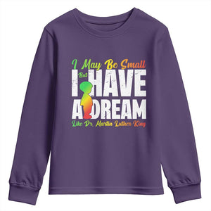Martin Luther King Jr Youth Sweatshirt I May Be Small But I Have A Dream Like King MLK TS09 Purple Print Your Wear