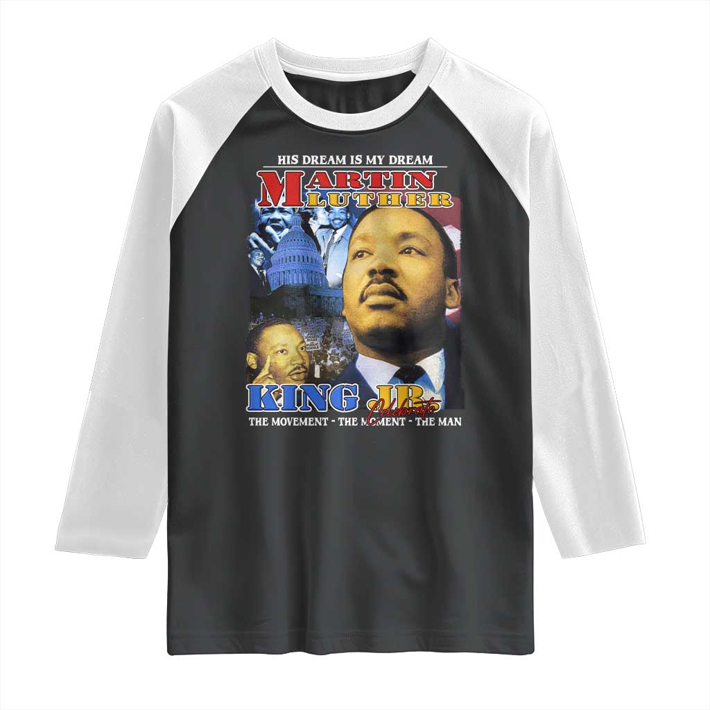 Martin Luther King Jr Raglan Shirt His Dream Is My Dream American Flag MLK Day Black HIstory TS09 Black White Print Your Wear