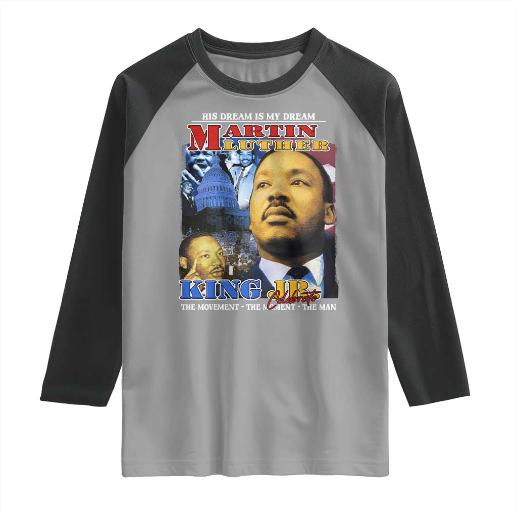 Martin Luther King Jr Raglan Shirt His Dream Is My Dream American Flag MLK Day Black HIstory TS09 Sport Gray Black Print Your Wear