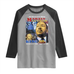 Martin Luther King Jr Raglan Shirt His Dream Is My Dream American Flag MLK Day Black HIstory TS09 Sport Gray Black Print Your Wear