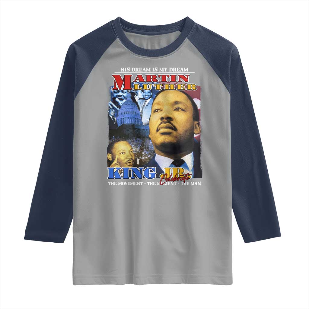 Martin Luther King Jr Raglan Shirt His Dream Is My Dream American Flag MLK Day Black HIstory TS09 Sport Gray Navy Print Your Wear