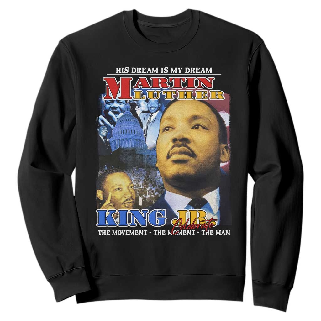 Martin Luther King Jr Sweatshirt His Dream Is My Dream American Flag MLK Day Black HIstory TS09 Black Print Your Wear