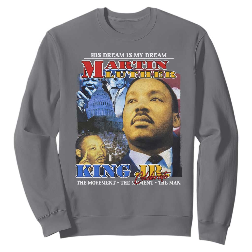 Martin Luther King Jr Sweatshirt His Dream Is My Dream American Flag MLK Day Black HIstory TS09 Charcoal Print Your Wear