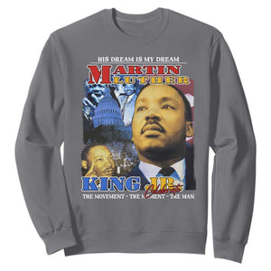 Martin Luther King Jr Sweatshirt His Dream Is My Dream American Flag MLK Day Black HIstory TS09 Charcoal Print Your Wear