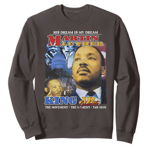 Martin Luther King Jr Sweatshirt His Dream Is My Dream American Flag MLK Day Black HIstory TS09 Dark Chocolate Print Your Wear