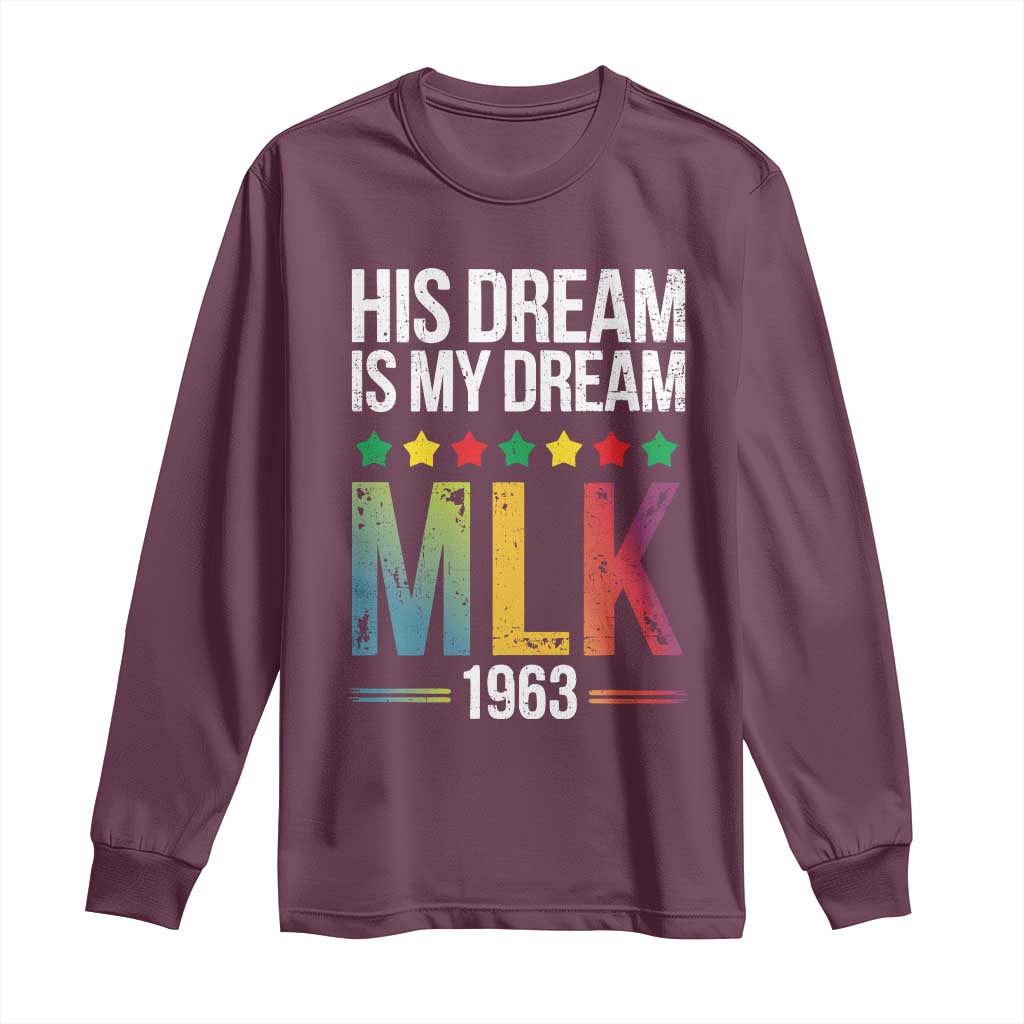 Martin Luther King Jr Long Sleeve Shirt His Dream Is My Dream 1963 Black History TS09 Maroon Print Your Wear