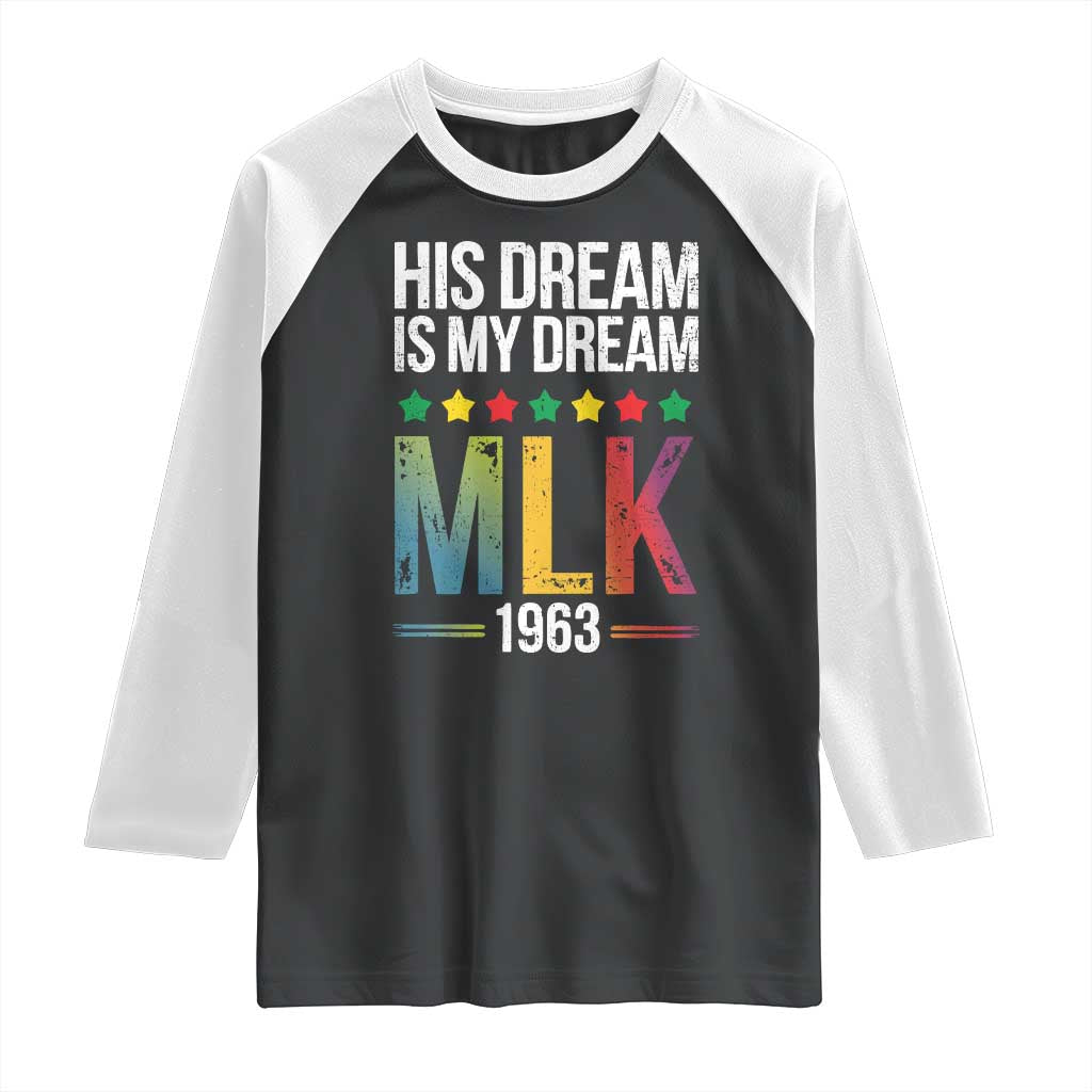 Martin Luther King Jr Raglan Shirt His Dream Is My Dream 1963 Black History TS09 Black White Print Your Wear