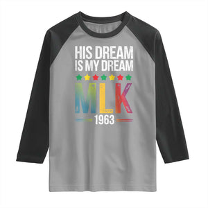 Martin Luther King Jr Raglan Shirt His Dream Is My Dream 1963 Black History TS09 Sport Gray Black Print Your Wear