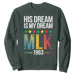 Martin Luther King Jr Sweatshirt His Dream Is My Dream 1963 Black History TS09 Dark Forest Green Print Your Wear
