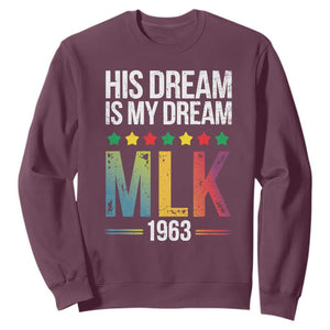 Martin Luther King Jr Sweatshirt His Dream Is My Dream 1963 Black History TS09 Maroon Print Your Wear
