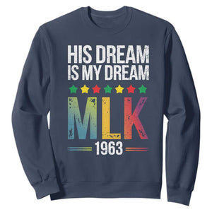 Martin Luther King Jr Sweatshirt His Dream Is My Dream 1963 Black History TS09 Navy Print Your Wear