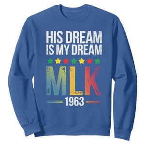 Martin Luther King Jr Sweatshirt His Dream Is My Dream 1963 Black History TS09 Royal Blue Print Your Wear