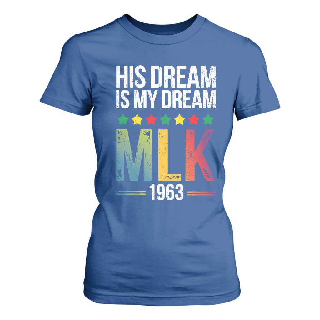 Martin Luther King Jr T Shirt For Women His Dream Is My Dream 1963 Black History TS09 Royal Blue Print Your Wear