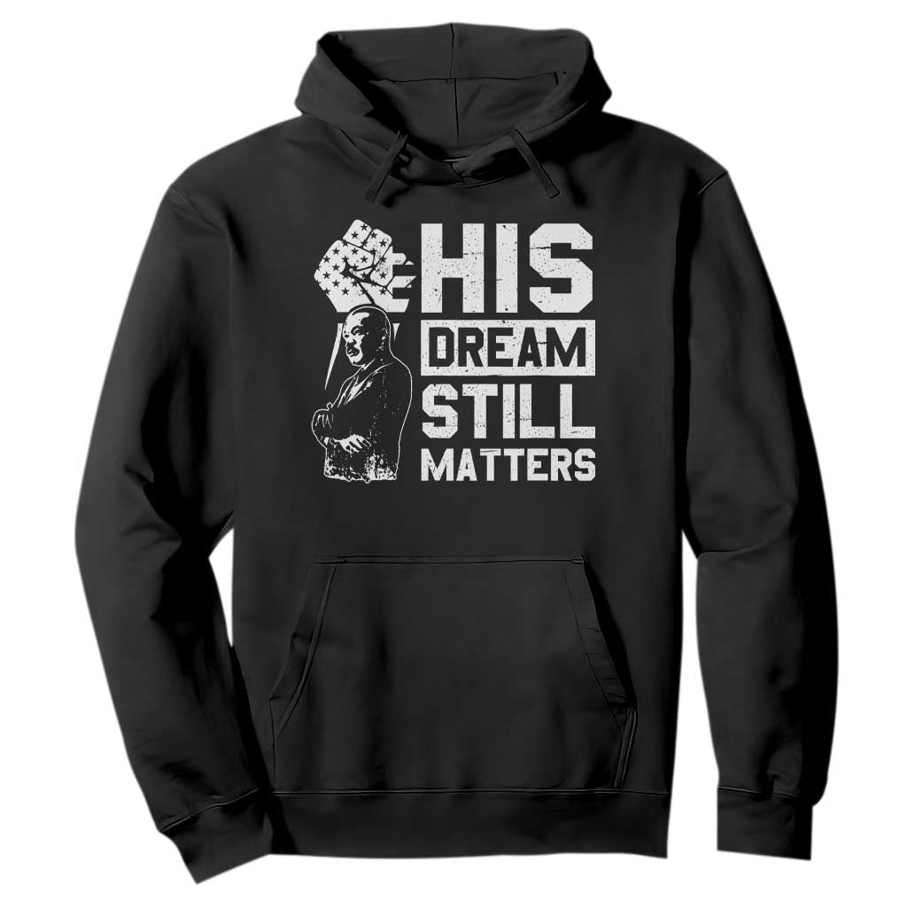 Martin Luther King Jr Hoodie His Dream Still Matters TS09 Black Print Your Wear