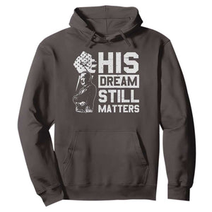 Martin Luther King Jr Hoodie His Dream Still Matters TS09 Dark Chocolate Print Your Wear