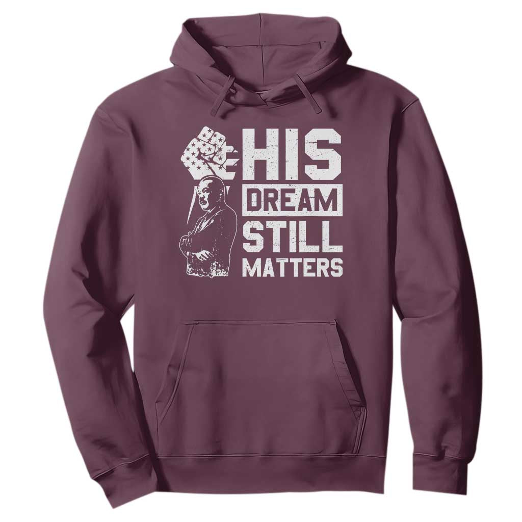 Martin Luther King Jr Hoodie His Dream Still Matters TS09 Maroon Print Your Wear