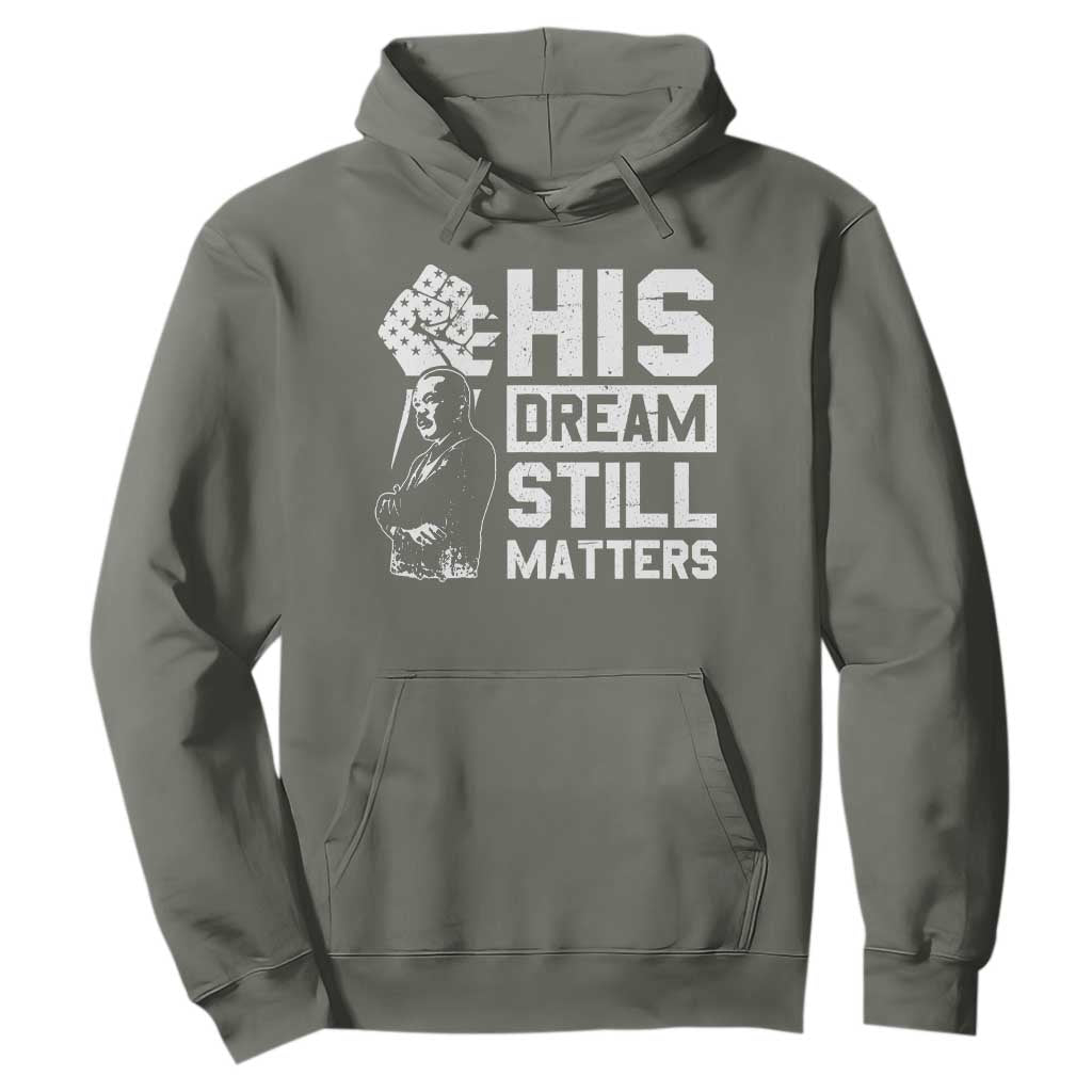 Martin Luther King Jr Hoodie His Dream Still Matters TS09 Military Green Print Your Wear