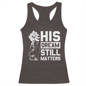 Martin Luther King Jr Racerback Tank Top His Dream Still Matters TS09 Dark Chocolate Print Your Wear