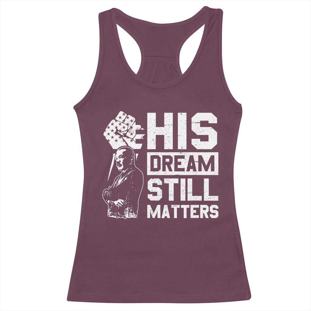 Martin Luther King Jr Racerback Tank Top His Dream Still Matters TS09 Maroon Print Your Wear