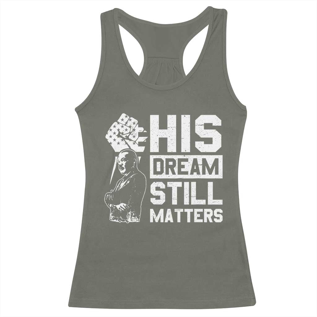 Martin Luther King Jr Racerback Tank Top His Dream Still Matters TS09 Military Green Print Your Wear