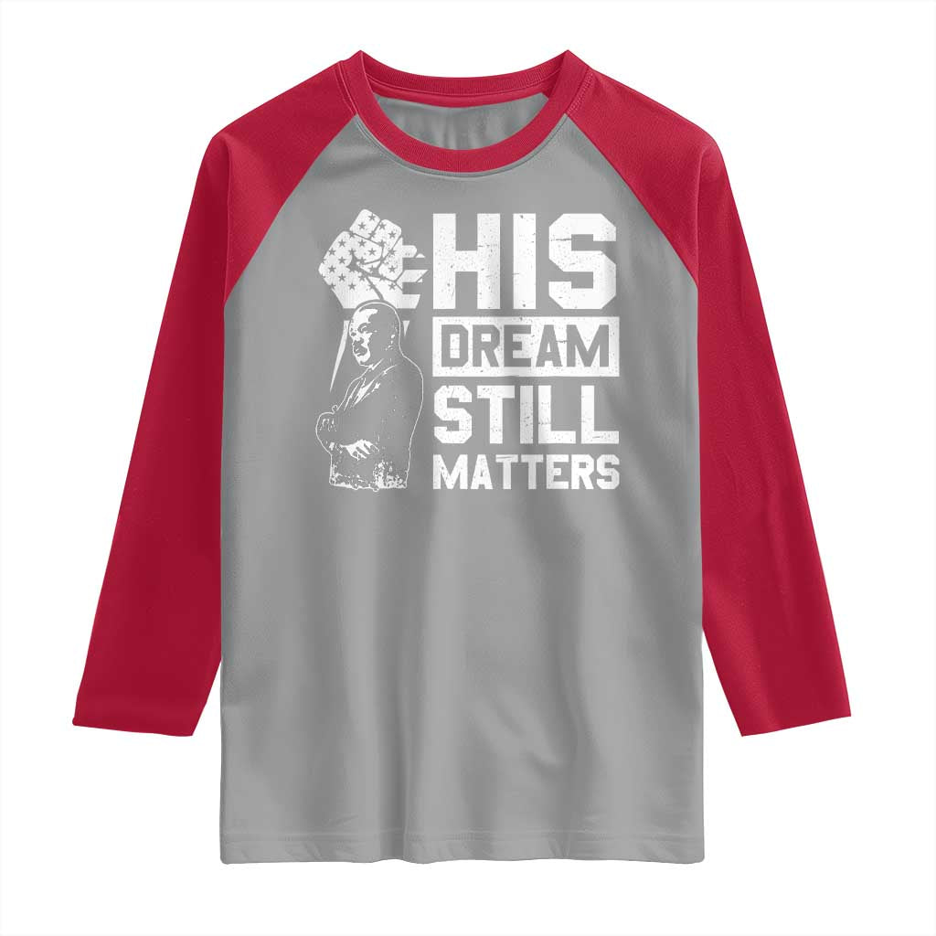 Martin Luther King Jr Raglan Shirt His Dream Still Matters TS09 Sport Gray Red Print Your Wear