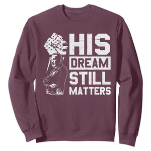 Martin Luther King Jr Sweatshirt His Dream Still Matters TS09 Maroon Print Your Wear