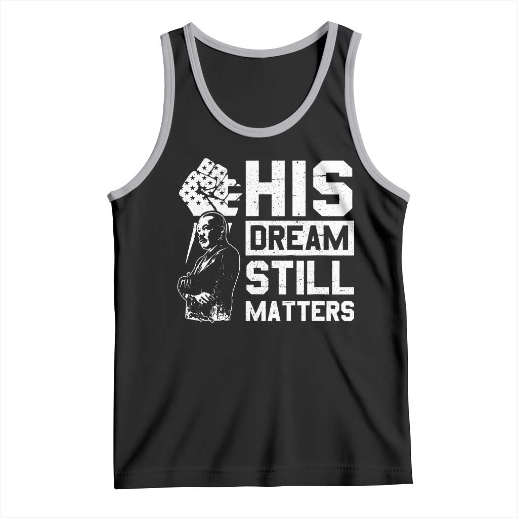 Martin Luther King Jr Tank Top His Dream Still Matters TS09 Black Athletic Heather Print Your Wear