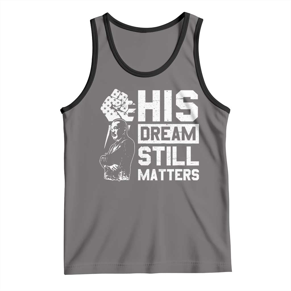 Martin Luther King Jr Tank Top His Dream Still Matters TS09 Deep Heather Black Print Your Wear