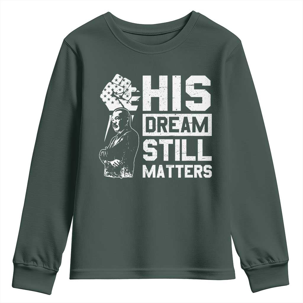 Martin Luther King Jr Youth Sweatshirt His Dream Still Matters TS09 Dark Forest Green Print Your Wear