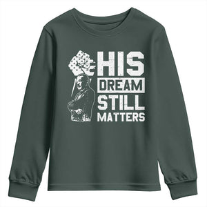 Martin Luther King Jr Youth Sweatshirt His Dream Still Matters TS09 Dark Forest Green Print Your Wear