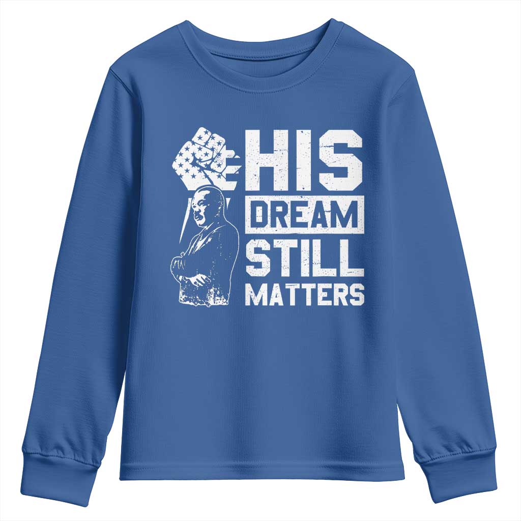Martin Luther King Jr Youth Sweatshirt His Dream Still Matters TS09 Royal Blue Print Your Wear
