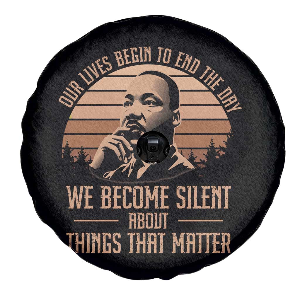 Martin Luther King Jr Spare Tire Cover Our Lives Begin to End The Day We Become Silent About Things That Matter TS09 Print Your Wear