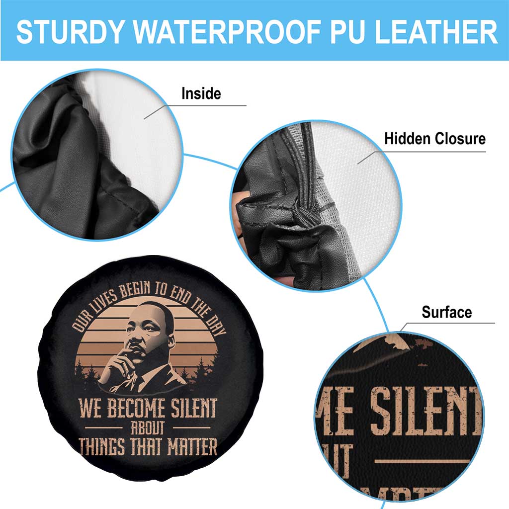 Martin Luther King Jr Spare Tire Cover Our Lives Begin to End The Day We Become Silent About Things That Matter TS09 Print Your Wear