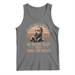 Martin Luther King Jr Tank Top Our Lives Begin to End The Day We Become Silent About Things That Matter TS09 Black Heather Print Your Wear
