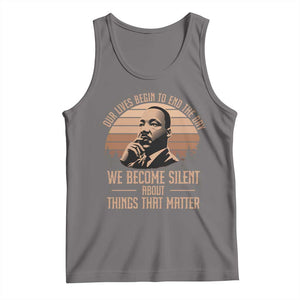 Martin Luther King Jr Tank Top Our Lives Begin to End The Day We Become Silent About Things That Matter TS09 Deep Heather Print Your Wear
