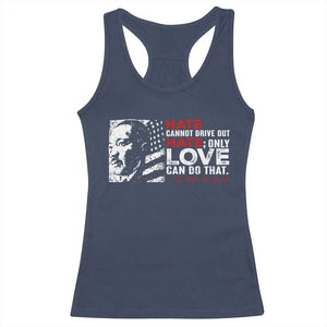 Martin Luther King Jr Racerback Tank Top Hate Cannot Drive Out Hate TS09 Navy Print Your Wear