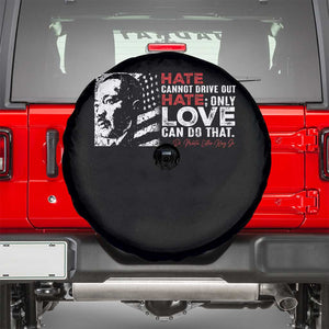 Martin Luther King Jr Spare Tire Cover Hate Cannot Drive Out Hate TS09 Black Print Your Wear