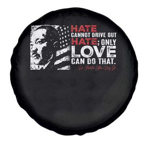 Martin Luther King Jr Spare Tire Cover Hate Cannot Drive Out Hate TS09 Print Your Wear