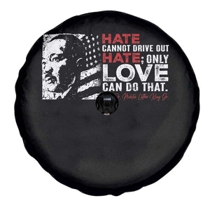 Martin Luther King Jr Spare Tire Cover Hate Cannot Drive Out Hate TS09 Print Your Wear