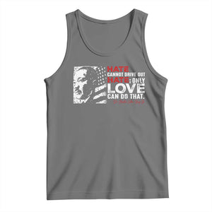Martin Luther King Jr Tank Top Hate Cannot Drive Out Hate TS09 Black Heather Print Your Wear