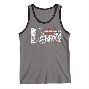 Martin Luther King Jr Tank Top Hate Cannot Drive Out Hate TS09 Deep Heather Black Print Your Wear