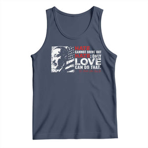 Martin Luther King Jr Tank Top Hate Cannot Drive Out Hate TS09 Navy Print Your Wear