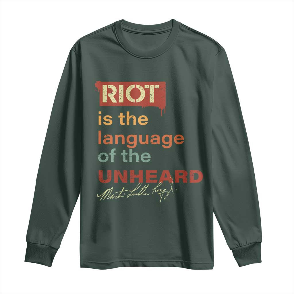 Martin Luther King Jr Long Sleeve Shirt A Riot Is The Language Of The Unheard TS09 Dark Forest Green Print Your Wear