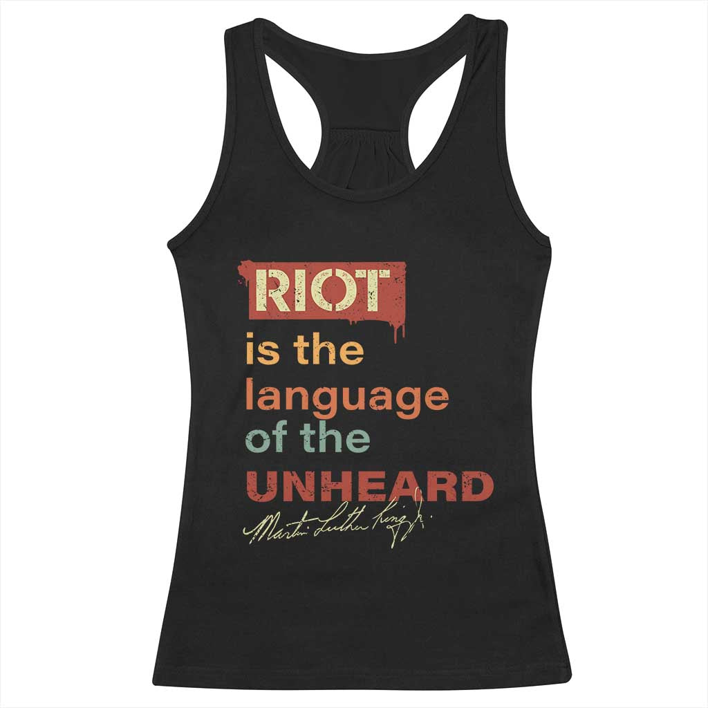Martin Luther King Jr Racerback Tank Top A Riot Is The Language Of The Unheard TS09 Black Print Your Wear